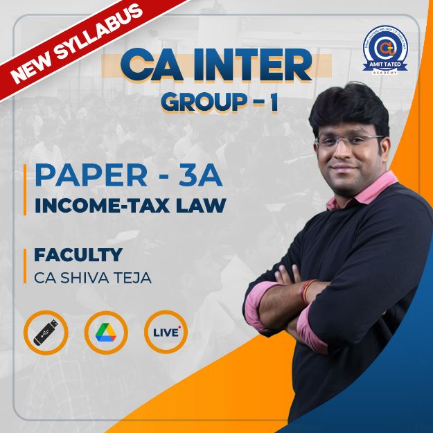 Paper-3A Taxation A: Income-Tax Law By CA Shiva Teja (Aug 2023 Batch)