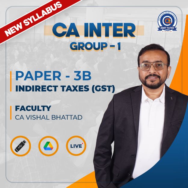 Paper-3B: Taxation - Goods and Services Tax By CA Vishal Bhattad (Aug 2023 Batch)
