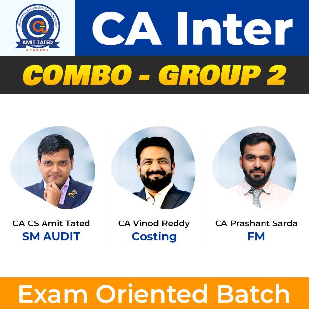 Picture of CA Inter - Group-2 EOB By CA CS Amit Tated (SM Audit) + CA Vinod Reddy (Costing) + CA Prashant Sarda (FM)