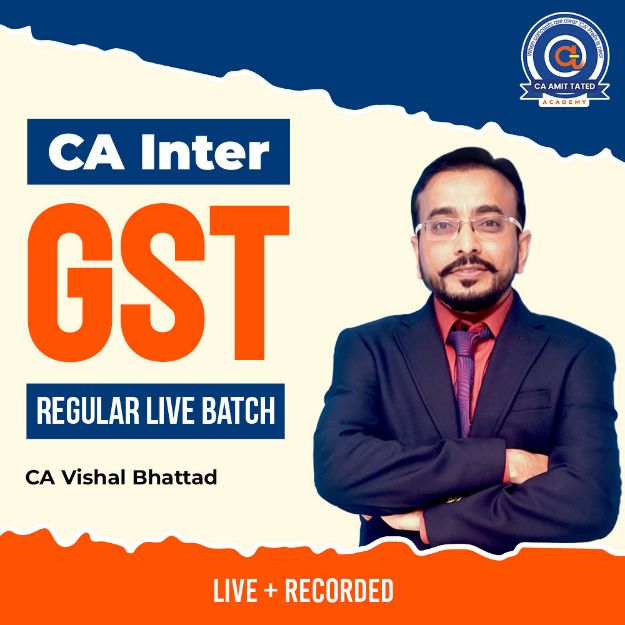 Picture of CA Inter GST – Regular Live Batch | By CA Vishal Bhattad | Jan & May 2027 Exams